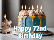 Happy Birthday Age 72 GIF, 72nd Birthday GIF: Super cute birthday gif with name and little mouse in a party hat, a birthday cake with flickering candles. Customize text.