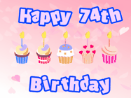 Happy Birthday Age 74 GIF, 74th Birthday GIF: Pink animated birthday gif with 5 cupcakes and candles and animated text you can customize with name.