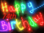 Happy Birthday Age 74 GIF, 74th Birthday GIF: Flashing neon happy birthday gif with a name you can customize. The Happy Birthday is colourful.