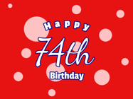 Happy Birthday Age 74 GIF, 74th Birthday GIF