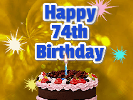 Happy Birthday Age 74 GIF, 74th Birthday GIF: A glitter and sparkle happy birthday gif with swelling sparkles, a birthday cake, and 3 lines of text to customize