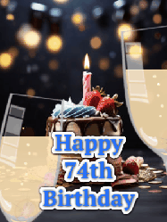 Happy Birthday Age 74 GIF, 74th Birthday GIF: A beautiful birthday cake gif with 2 champagne glasses making a toast where a sparkle shines and candle flame flickers.