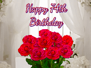 Happy Birthday Age 74 GIF, 74th Birthday GIF: Beautiful Happy Birtday GIF with a roses and pink hearts coming and going with text reading Happy Birthday Customize because you can customize it