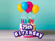 Happy Birthday Age 75 GIF, 75th Birthday GIF: A beautiful birthday cake gif with candles, balloons and falling confetti stars. Personalize the name.
