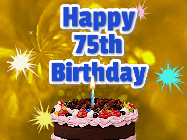 Happy Birthday Age 75 GIF, 75th Birthday GIF: A glitter and sparkle happy birthday gif with swelling sparkles, a birthday cake, and 3 lines of text to customize