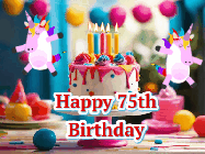 Happy Birthday Age 75 GIF, 75th Birthday GIF: Animated Happy Birthday GIF with a beautiful birthday cake being lit up by two unicorns. There are 3 lines of text to customize.