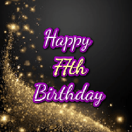 Happy Birthday Age 77 GIF, 77th Birthday GIF: A beautiful Animated Happy Birthday GIF full of glitter and fireworks. It reads Happy Birthday Name and can be customized.