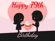 Happy Birthday Age 79 GIF, 79th Birthday GIF: Cute happy birthday gif with love sharing a cupcake on your special day. Customize the name.