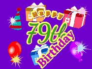 Happy Birthday Age 79 GIF, 79th Birthday GIF: Animated Birthday GIF with growing and shrinking background and sparklers and a customizable name that spins around.