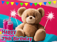 Happy Birthday Age 79 GIF, 79th Birthday GIF: A cute birthday teddy bear animated birthday gif with the bear holding sparklers and text to customize.