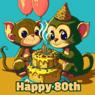 Happy Birthday Age 80 GIF, 80th Birthday GIF: What are these cute things with the ugly birthday cake! A name, but no happy birthday. I may have screwed this one up.