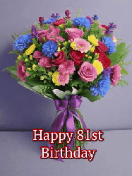 Happy Birthday Age 81 GIF, 81st Birthday GIF: A beautiful animated birthday gif with a bouquet of flowers and animated hearts reading Happy Birthday Customize