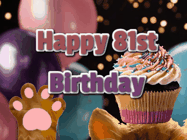Happy Birthday Age 81 GIF, 81st Birthday GIF: Cute Kitten Birthday Cupcake GIF with a cupcake raised by a cats head, then it pulls down text reading Happy Birthday Name