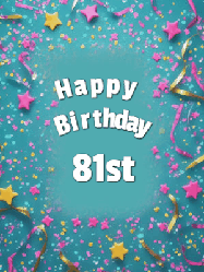 Happy Birthday Age 81 GIF, 81st Birthday GIF
