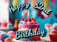 Happy Birthday Age 82 GIF, 82nd Birthday GIF: Animated Happy Birthday Gif reading Happy Birthday Customize. Depicts a colorful birthday with flickering candles and glitter.