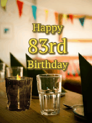 Happy Birthday Age 83 GIF, 83rd Birthday GIF: Fancy birthday gif of a bar with a flickering candle, falling confetti, and peronalized text.