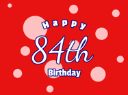 Happy Birthday Age 84 GIF, 84th Birthday GIF