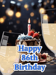 Happy Birthday Age 86 GIF, 86th Birthday GIF: A beautiful birthday cake gif with 2 champagne glasses making a toast where a sparkle shines and candle flame flickers.