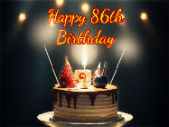 Happy Birthday Age 86 GIF, 86th Birthday GIF: Animated birthday cake gif with sparklers on a dark background. Personalize up to 3 lines of text.