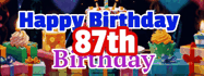 Happy Birthday Age 87 GIF, 87th Birthday GIF