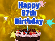 Happy Birthday Age 87 GIF, 87th Birthday GIF: A glitter and sparkle happy birthday gif with swelling sparkles, a birthday cake, and 3 lines of text to customize