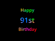 Happy Birthday Age 91 GIF, 91st Birthday GIF: Happy birthday gif with animated rainbow lettering on a black background with hearts float up past them.
