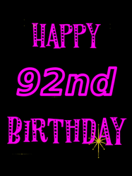 Happy Birthday Age 92 GIF, 92nd Birthday GIF: Retro happy birthday GIF with 2 lines of text you can customize on a black background with animated twinkles.