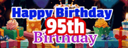 Happy Birthday Age 95 GIF, 95th Birthday GIF