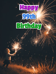 Happy Birthday Age 99 GIF, 99th Birthday GIF: A little girl launching birthday sparklers at night with Happy Birthday Name text you can personalize. 