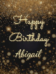 Happy Birthday Abigail GIF: A beautiful happy birthday gif on a dark glitter background with bubbles and animation. It reads Happy Birtday. Customize it!