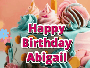 Happy Birthday Abigail GIF