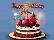 Happy Birthday Adam GIF: Animated GIF of a birthday cake covered in berries with 2 sparklers and a candle, reads Happy Birthday Name. Customize it.
