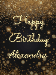 Happy Birthday Alexandra GIF: A beautiful happy birthday gif on a dark glitter background with bubbles and animation. It reads Happy Birtday. Customize it!