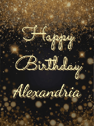 Happy Birthday Alexandria GIF: A beautiful happy birthday gif on a dark glitter background with bubbles and animation. It reads Happy Birtday. Customize it!