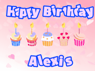 Happy Birthday Alexis GIF: Pink animated birthday gif with 5 cupcakes and candles and animated text you can customize with name.