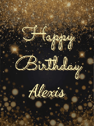Happy Birthday Alexis GIF: A beautiful happy birthday gif on a dark glitter background with bubbles and animation. It reads Happy Birtday. Customize it!