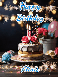 Happy Birthday Alexis GIF: Sparkles and glitter happy birthday gif with a cake and flickering candles and sparklers behind the words happy birthday customize
