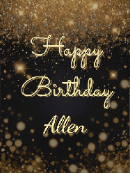 Happy Birthday Allen GIF: A beautiful happy birthday gif on a dark glitter background with bubbles and animation. It reads Happy Birtday. Customize it!