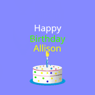 Happy Birthday Allison GIF: What a cute birthday gif! an emoji happy face falls down with a balloon, reveals a birthday cake, and rolls away.