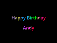 Happy Birthday Andy GIF: Happy birthday gif with animated rainbow lettering on a black background with hearts float up past them.