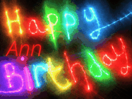 Happy Birthday Ann GIF: Flashing neon happy birthday gif with a name you can customize. The Happy Birthday is colourful.