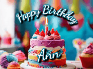 Happy Birthday Ann GIF: Animated Happy Birthday Gif reading Happy Birthday Customize. Depicts a colorful birthday with flickering candles and glitter.