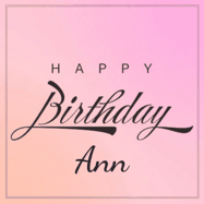 Happy Birthday Ann GIF: A beautiful birthday cake gif with animated sparkles and glitter Happy Birthday Name you can customize