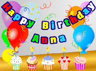 Happy Birthday Anna GIF: Animated happy birthday gif with a party balloon background, a row of cupcakes, and birthday banner to customize.