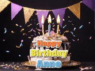 Happy Birthday Anne GIF: Happy birthday cake animated gif with flickering candles, animated text, and falling confetti. Customize text reading Happy Birthday Customize.