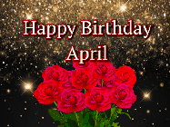 Happy Birthday April GIF: A beautiful birthday gif with a bouquet of flowers and animated hearts on a black and glitter background.