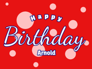Happy Birthday Arnold GIF