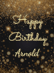 Happy Birthday Arnold GIF: A beautiful happy birthday gif on a dark glitter background with bubbles and animation. It reads Happy Birtday. Customize it!
