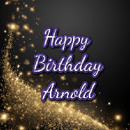 Happy Birthday Arnold GIF: A beautiful Animated Happy Birthday GIF full of glitter and fireworks. It reads Happy Birthday Name and can be customized.