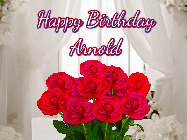 Happy Birthday Arnold GIF: Beautiful Happy Birtday GIF with a roses and pink hearts coming and going with text reading Happy Birthday Customize because you can customize it